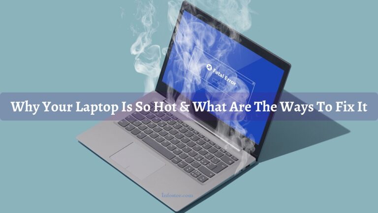 Why Your Gaming Laptop Is So Hot & What Are The Ways To Fix It?